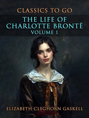 cover image of The Life of Charlotte Brontë Volume 1